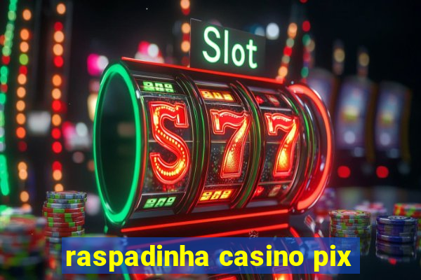 raspadinha casino pix